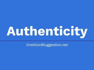 One Word Suggestion: Authenticity