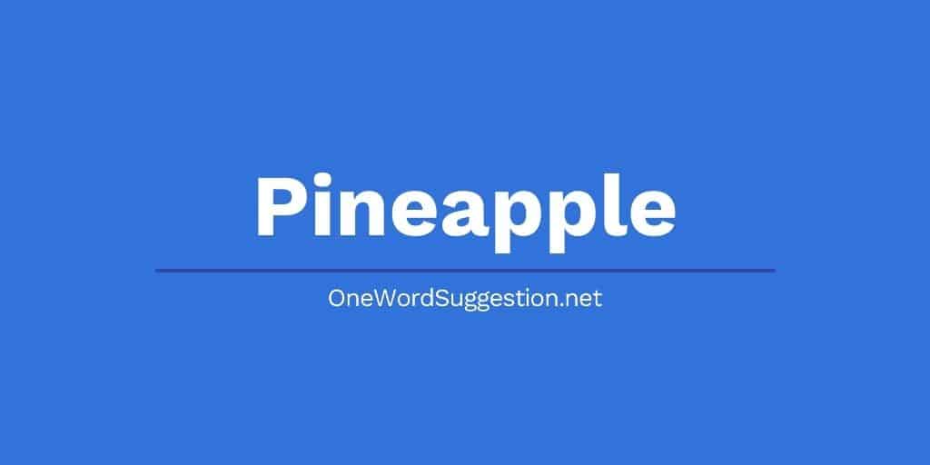 One Word Suggestion Pineapple
