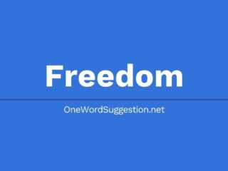 One Word Suggestion: Freedom