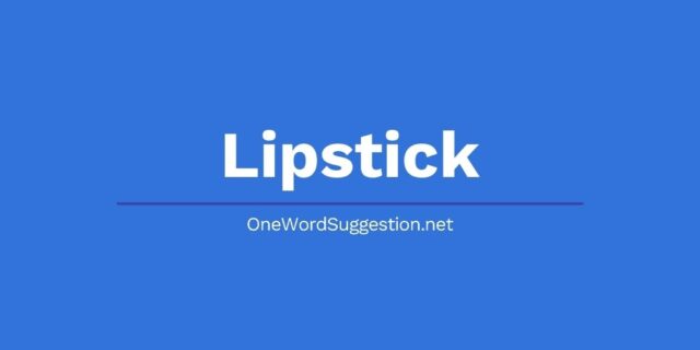 one word suggestion lipstick