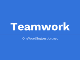 One Word Suggestion: Teamwork