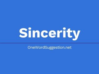 One Word Suggestion: Sincerity