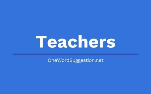 one word suggestion teachers