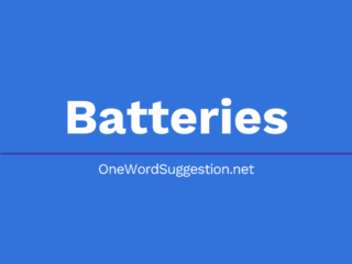 One Word Suggestion: Batteries